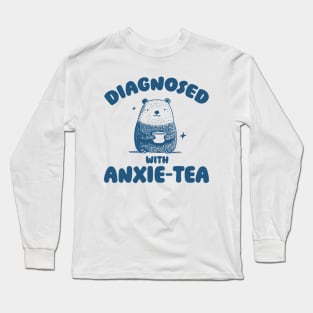 Diagnosed With Anxie-Tea, Funny Anxiety Shirt, Anxious T Shirt, Dumb Y2k Shirt, Stupid Bear Shirt, Cartoon Tee, Silly Retro Meme Long Sleeve T-Shirt